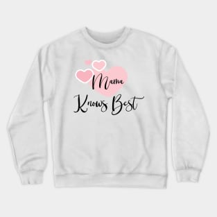 Mama Knows Best Crewneck Sweatshirt